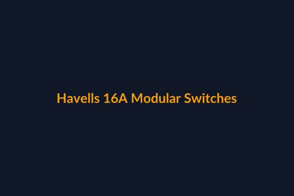 Havells 16A Modular Switches available at Raguveer Electric Talala